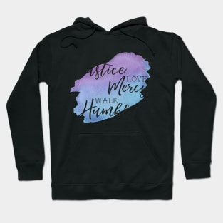 Do Justice, Love Mercy, Walk Humbly, Micah 6:8 Hoodie